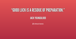 quote-Jack-Youngblood-good-luck-is-a-residue-of-preparation-37269